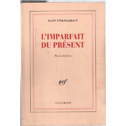 L'imparfait du présent / Pièces brèves