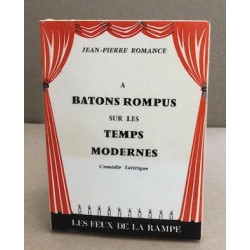 A batons rompus sur les temps modernes / comédie satirique