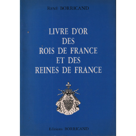 Livre d'or des rois de france et des reines de france