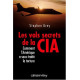 Les vols secrets de la CIA : Comment l'Amérique a sous-traité la...