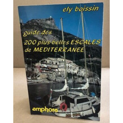 Guide des 200 plus belles escales de Méditerranée (Sports et loisirs)