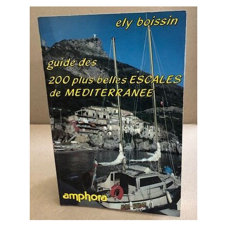 Guide des 200 plus belles escales de Méditerranée (Sports et loisirs)