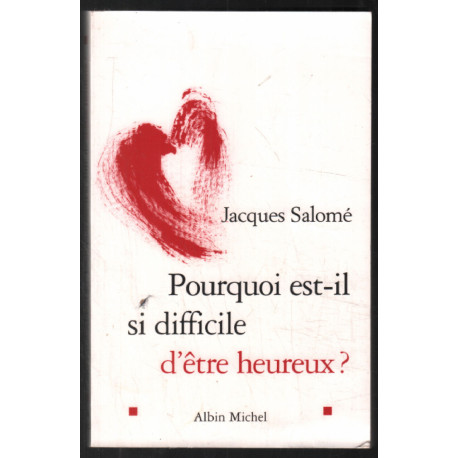 Pourquoi est-il si difficile d'être heureux