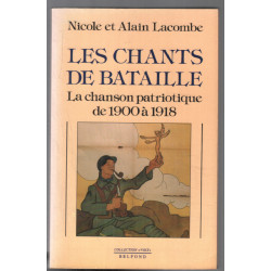 Les chants de bataille : la chanson patriotique de 1900 a 1918