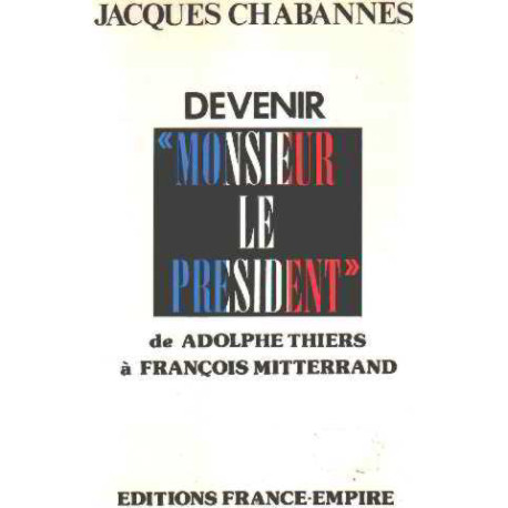 Devenir "monsieur le president "