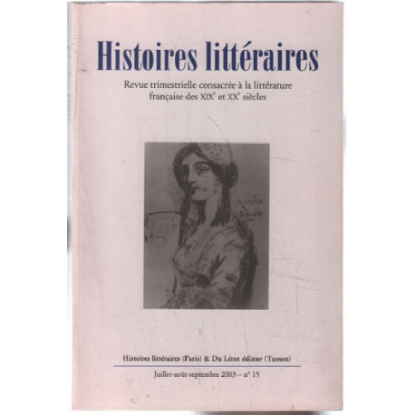 Histoires littéraires n° 15 / consacrée à la littérature francaise...