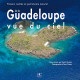 Guadeloupe vue du ciel - Trésors cachés et patrimoine naturel