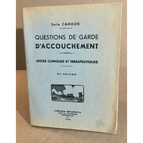 Questions de garde d'accouchement/ notes cliniques et thérapeutiques