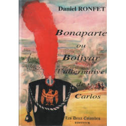 Bonaparte ou Bolivar l'alternative de Carlos