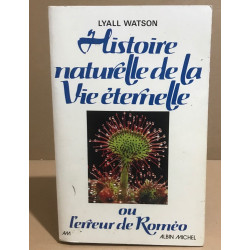 Histoire naturelle de la vie éternelle