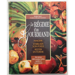 Le régime d'un gourmand : Maigrir stabiliser son poids rester en forme