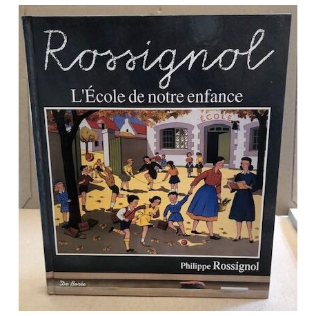 Rossignol - l'école de notre enfance