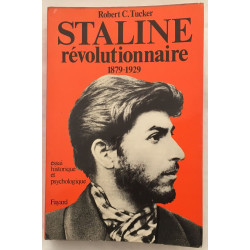 Staline révolutionnaire : 1879-1929 essai historique et psychologique