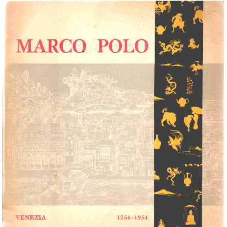 Marco polo / célébration du VII centenaire de la naissance 1254-1954