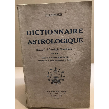 Dictionnaire astrologique ( manuel d'astrologie scientifique ) /...