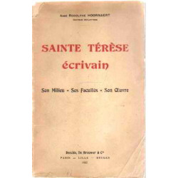 Sainte therese ecrivain / son milieu -ses facultes-son oeuvre