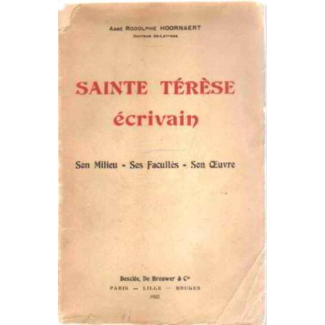 Sainte therese ecrivain / son milieu -ses facultes-son oeuvre