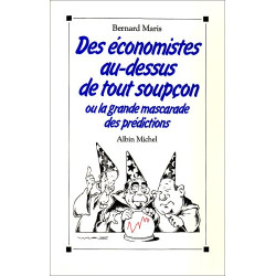 Des Économistes au-dessus de tout soupçon ou la Grande mascarade...