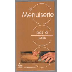 La menuiserie pas à pas