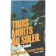 Trois morts au soleil