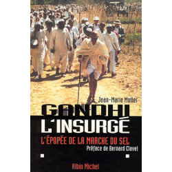 Gandhi l'insurgé. L'épopée de la marche du sel