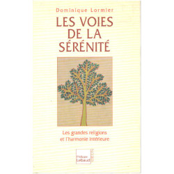 Les Voies de la sérénité : Les Grandes Religions et l'Harmonie...