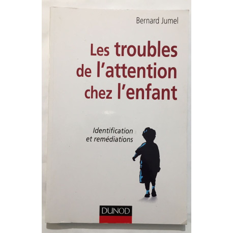 Les troubles de l'attention chez l'enfant - Identification et...