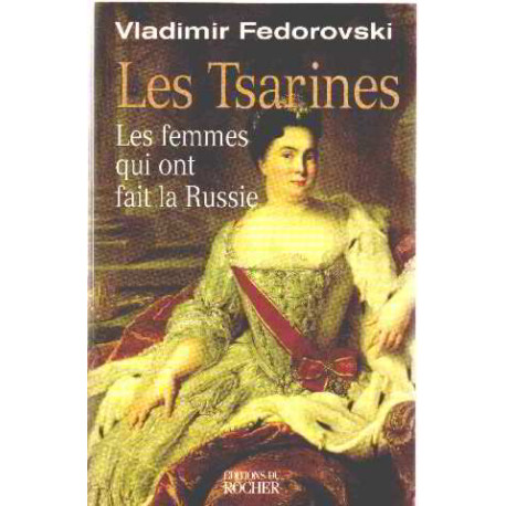 Les Tsarines : Les Femmes qui ont fait la Russie