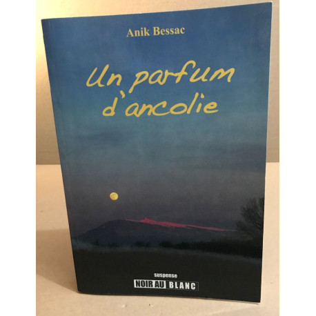 Un parfum d'ancolie