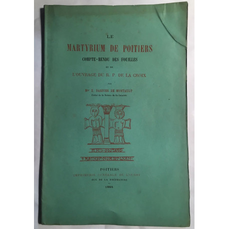 Le Martyrium de Poitiers : compte rendu des fouilles (édition de 1885)