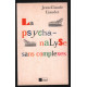 La psychanalyse sans complexes