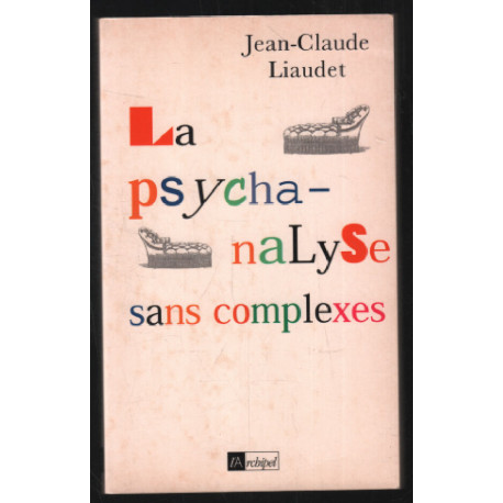 La psychanalyse sans complexes