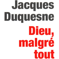 Dieu malgré tout