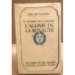 Le testament de la monarchie / l'agonie de la royauté