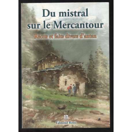 du mistral sur le Mercantour - récits et faits divers d'antan