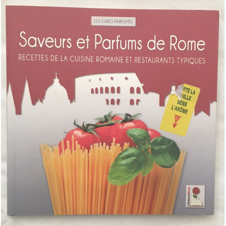 Saveurs et parfums de Rome. Recettes de la cuisine romaine et...