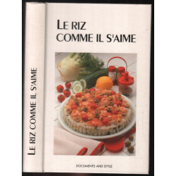 Le riz comme il s'aime (150 recettes)