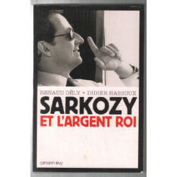 Sarkozy et l' argent roi