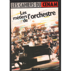 Les métiers de l'orchestre / les cahiers du Cenam n° 67