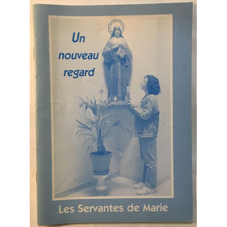 Un nouveau regard : les servantes de Marie