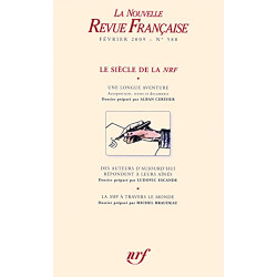 La Nouvelle Revue Française N° 588 - Février 2009 : Le siècle de...