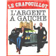 Le crapouillot n° 66 ( nouvelle serie ) / l'argent a gauche