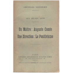 Un maitre auguste Comte une direction : le positivisme