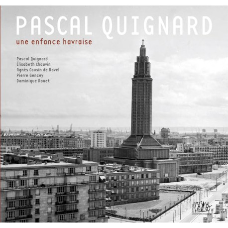 Pascal Quignard une enfance havraise