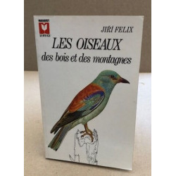 Les oiseaux des bois et des montagnes