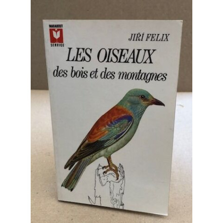 Les oiseaux des bois et des montagnes