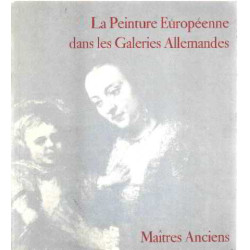 La peinture europeenne dans les galleries allemandes/ maitres anciens