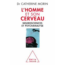 L'Homme et son cerveau: neurosciences et psychanalyse