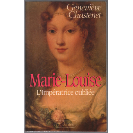 Marie-louise l'impératrice oubliée