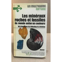 Les minéraux roches et fossiles du monde entier en couleurs